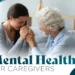 How Caregivers Can Protect Their Mental Health